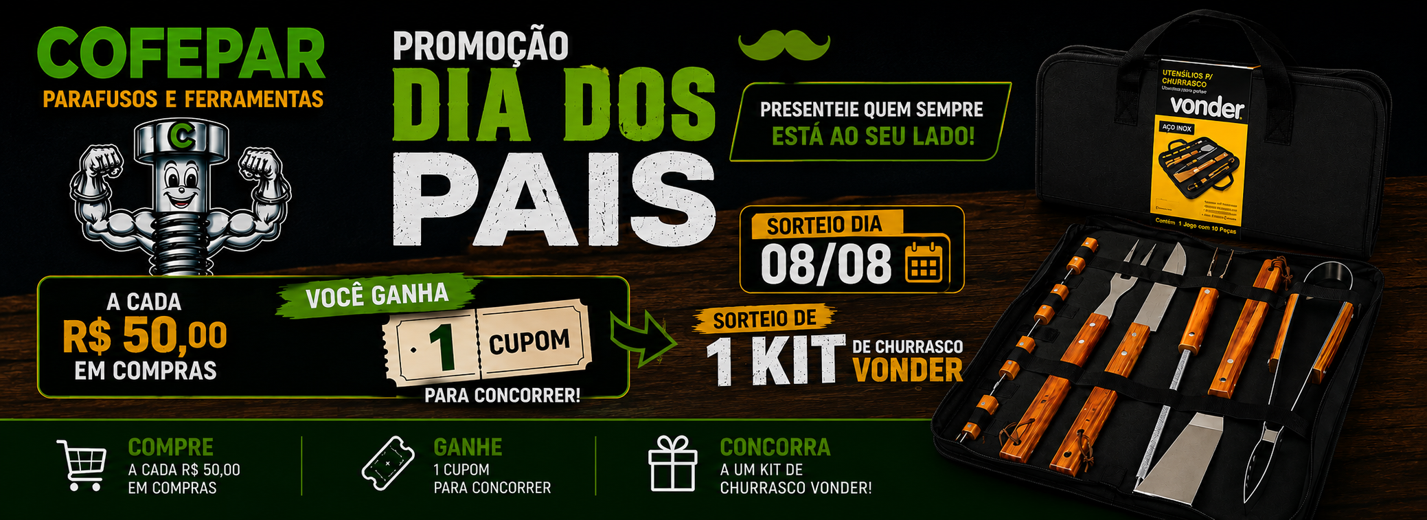 Promoção Dia dos Pais. A cada R$ 50 em compras, ganhe 1 cupom para concorrer a um kit de churrasco Vonder